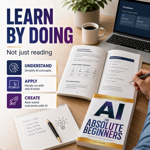 AI for Absolute Beginners: A Step-by-Step Guide to Help You Learn and Apply AI Fast